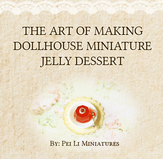 Fake Food Tutorial - The Art of Making Dollhouse Miniature Jelly Dessert
